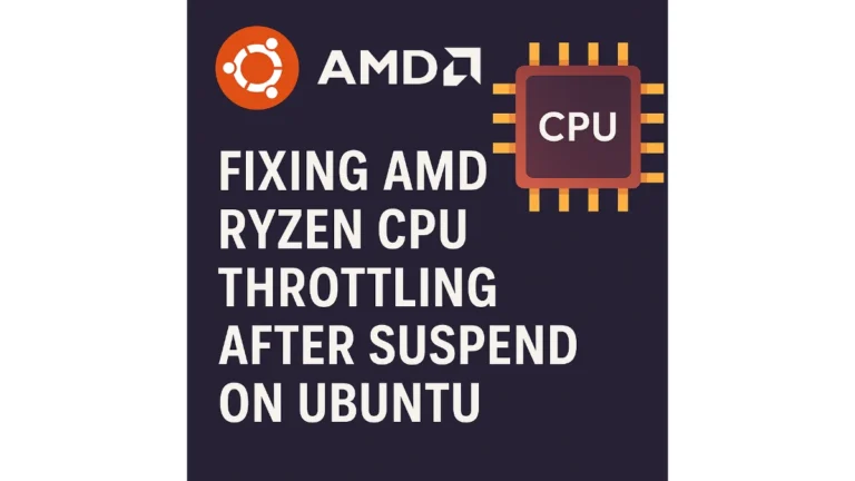 Solve AMD Ryzen CPU Throttling Issues on Ubuntu After Sleep Mode with This Easy Fix - feature image_2025 05 18_00 53 55
